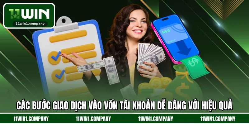 Các bước giao dịch vào vốn tài khoản dễ dàng với hiệu quả