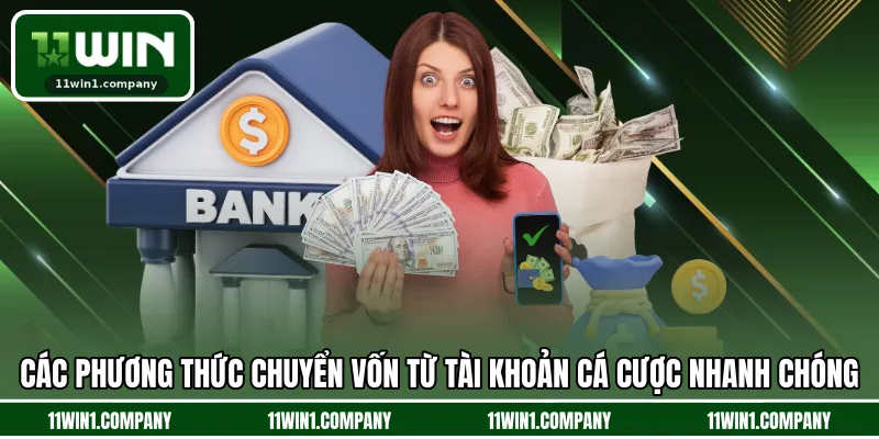 Các phương thức chuyển vốn từ tài khoản cá cược nhanh chóng