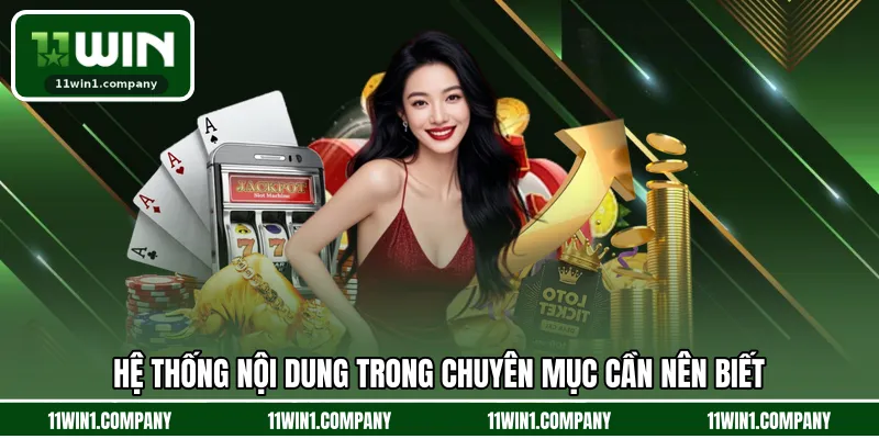 Hệ thống nội dung trong chuyên mục cần nên biết