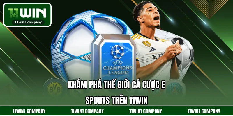 Khám phá thế giới cá cược E-Sports trên 11WIN