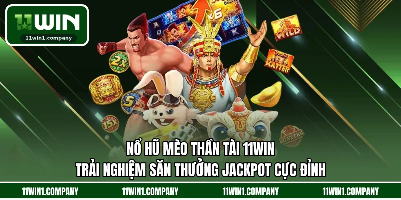 Nổ Hũ Mèo Thần Tài 11WIN