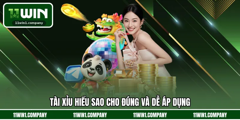 Tài xỉu hiểu sao cho đúng và dễ áp dụng
