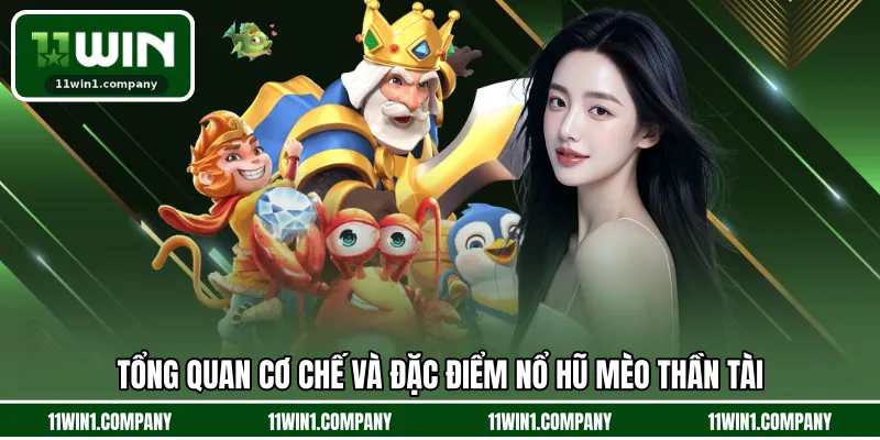 Tổng quan cơ chế và đặc điểm nổ hũ mèo thần tài